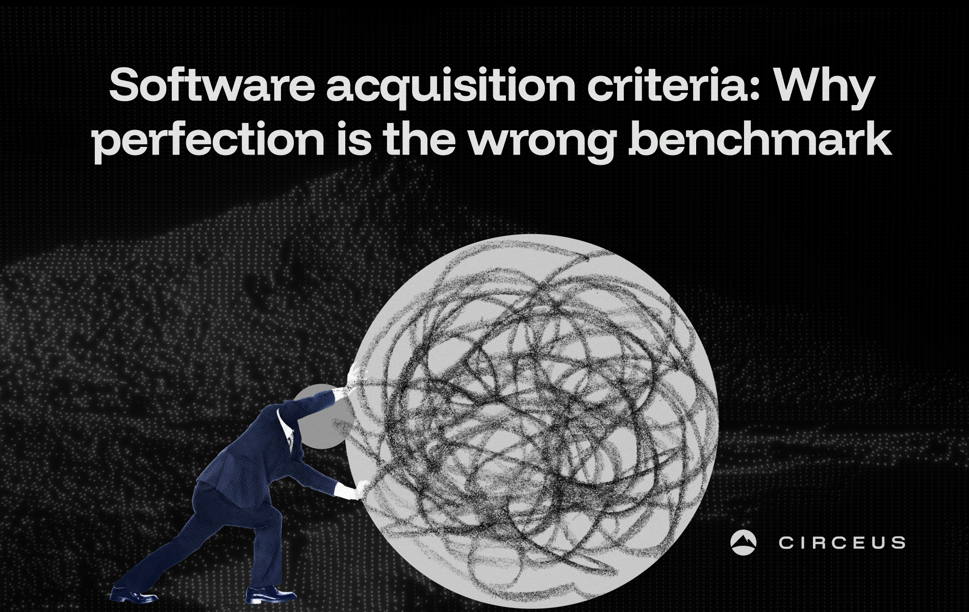 Software Acquisition Criteria: Why Perfection is the Wrong Benchmark image
